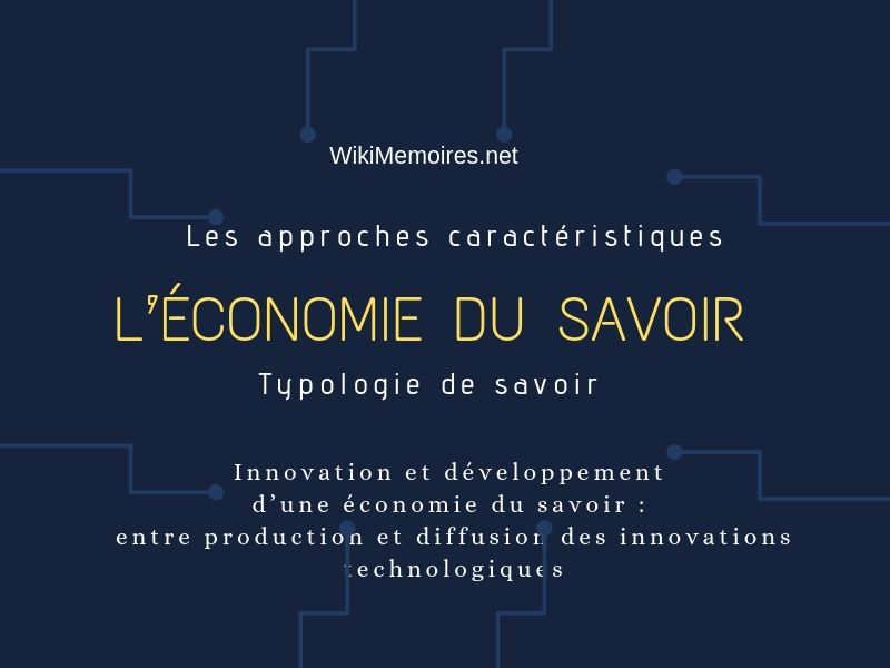 L'économie du savoir : approches, typologie et Innovation - Les approches caractéristiques