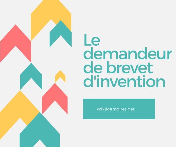 Le demandeur de brevet d'invention