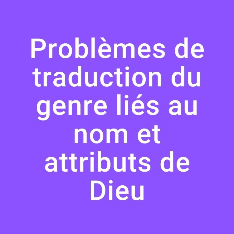 Problèmes de traduction du genre liés au nom et attributs de Dieu